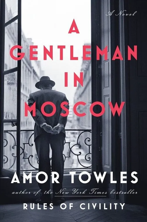 Summary: Amor Towles's a Gentleman in Moscow: A Novel (Discussion Prompts)